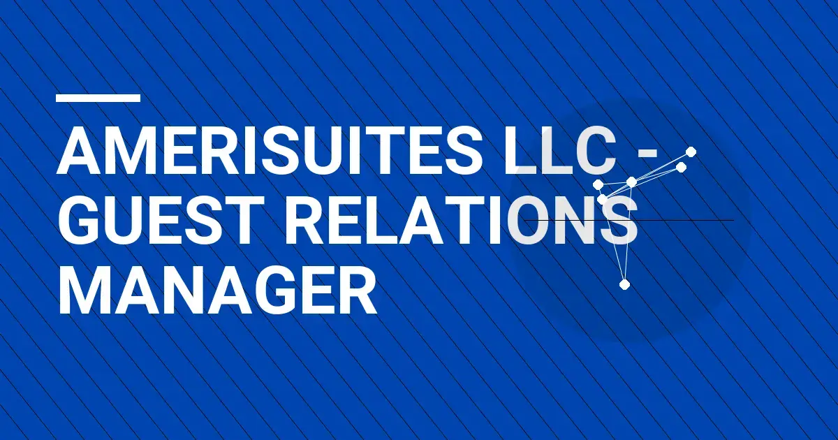 AmeriSuites LLC - Guest Relations Manager