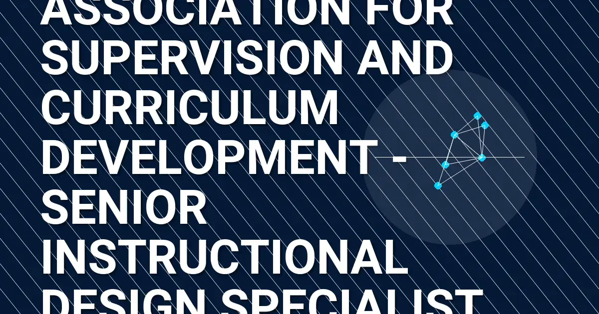 Association for Supervision and Curriculum Development - Senior Instructional Design Specialist