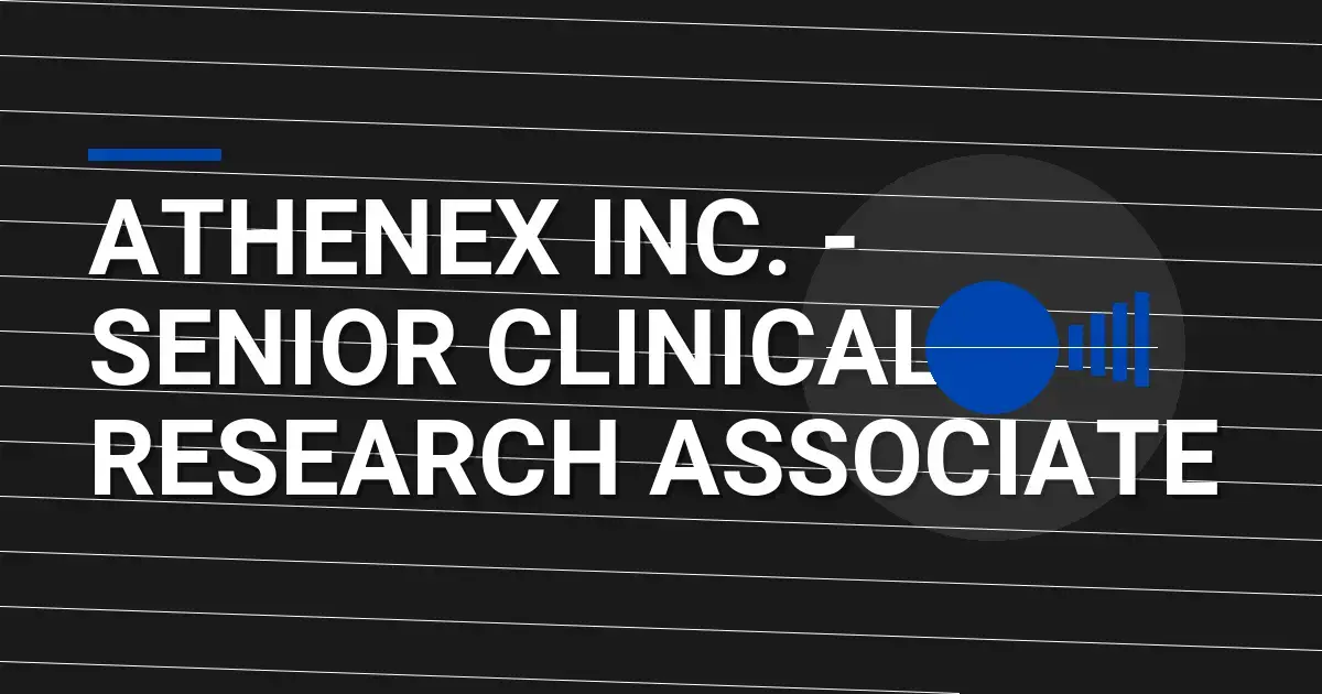 Athenex Inc. - Senior Clinical Research Associate