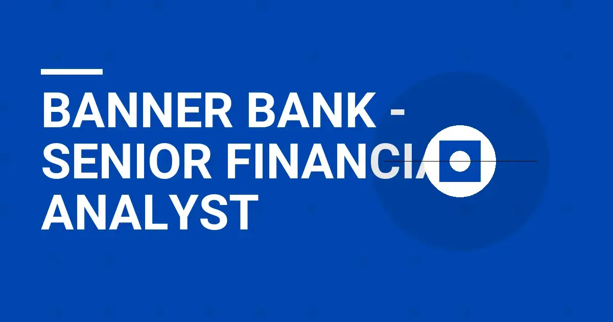 Banner Bank - Senior Financial Analyst