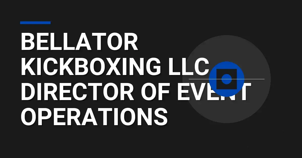 Bellator Kickboxing LLC - Director of Event Operations