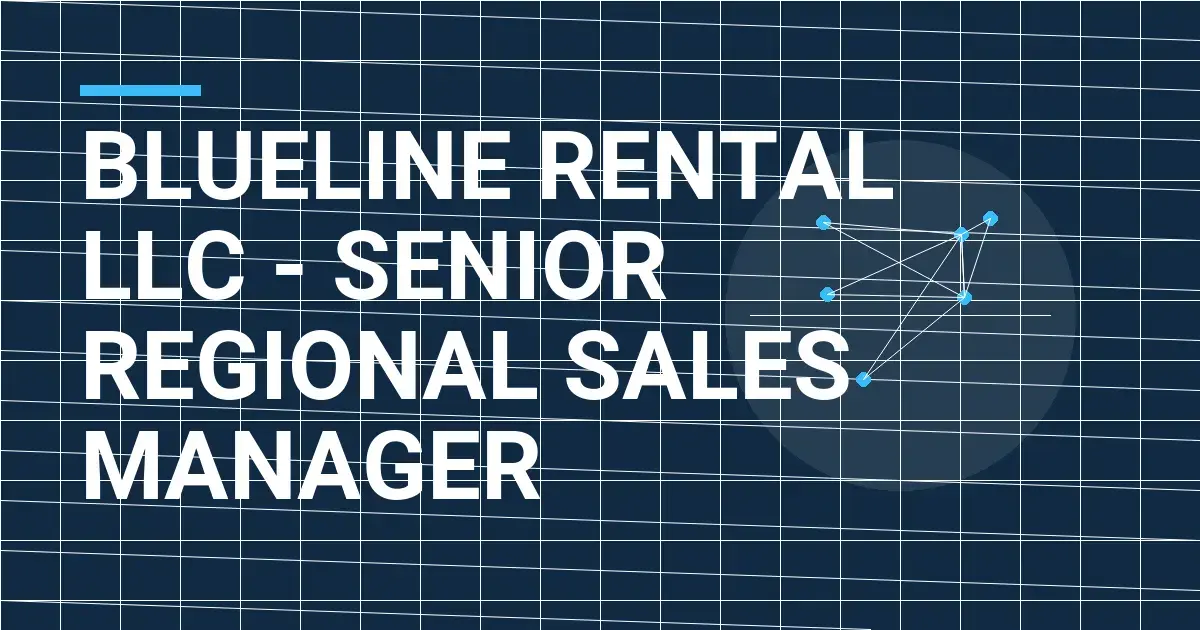 BlueLine Rental LLC - Senior Regional Sales Manager