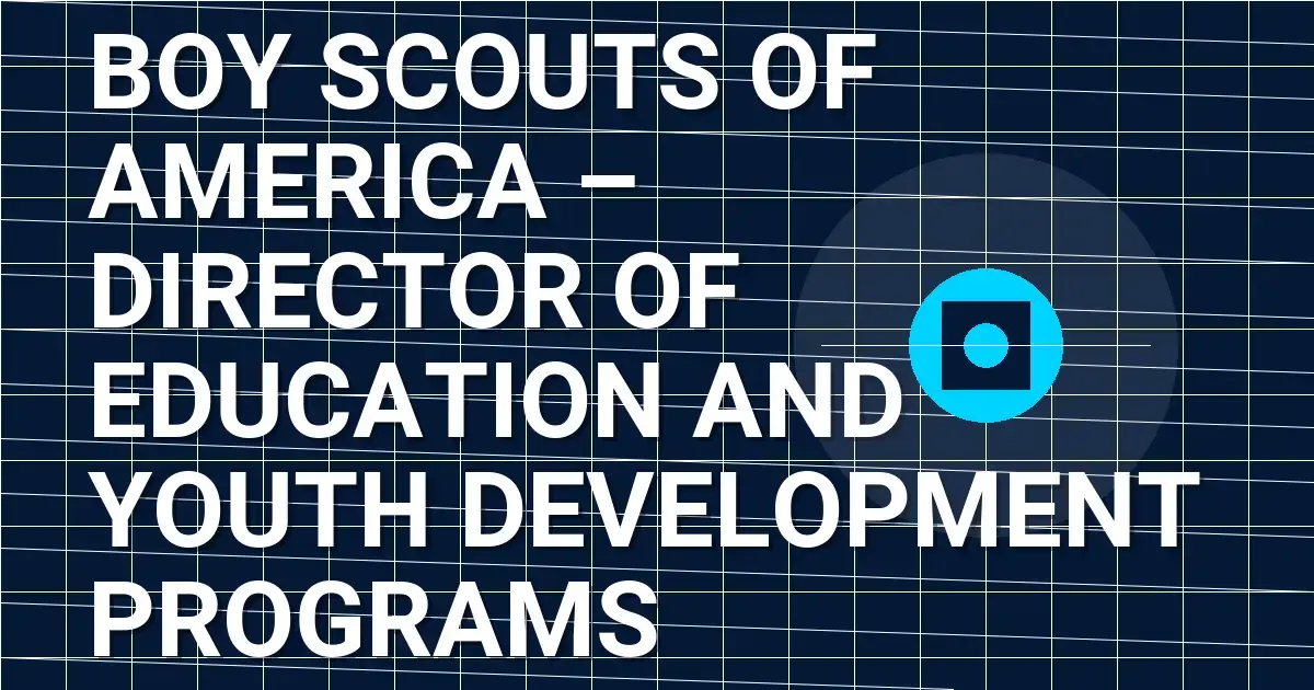 Boy Scouts of America – Director of Education and Youth Development Programs