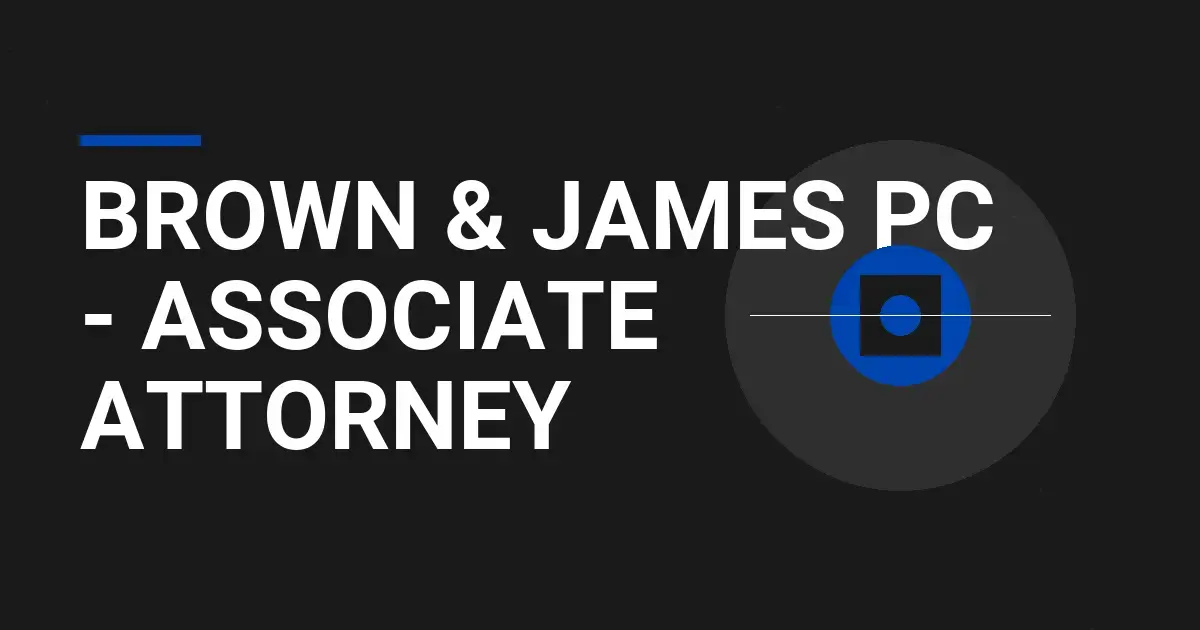 Brown & James PC - Associate Attorney