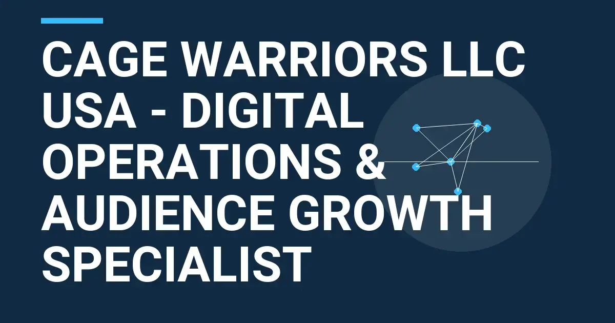 Cage Warriors LLC USA - Digital Operations & Audience Growth Specialist