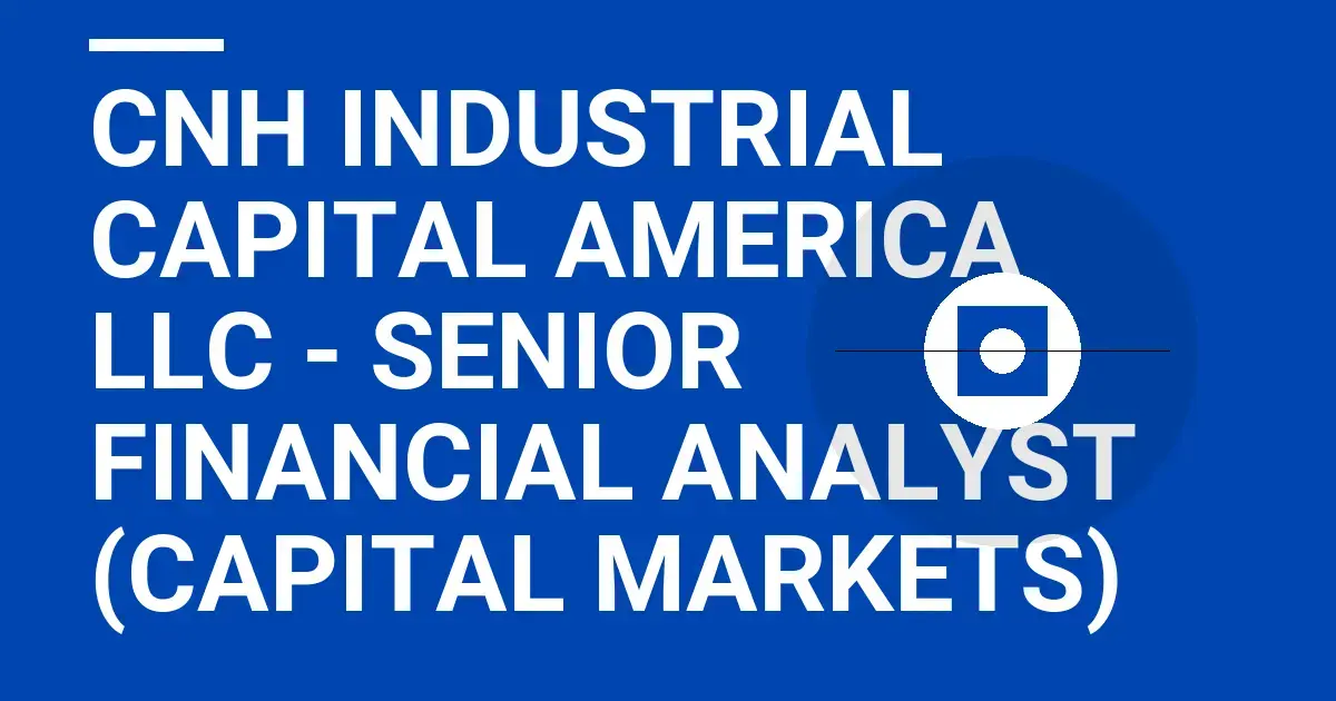 CNH Industrial Capital America LLC - Senior Financial Analyst (Capital Markets)