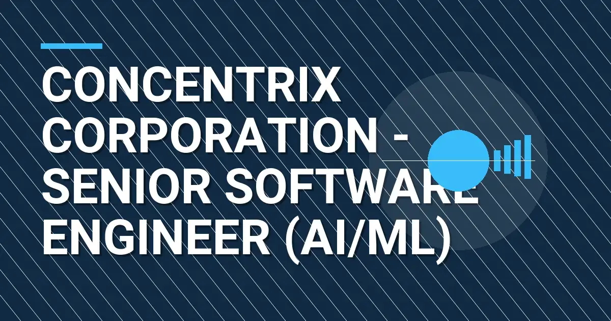 Concentrix Corporation - Senior Software Engineer (AI/ML)