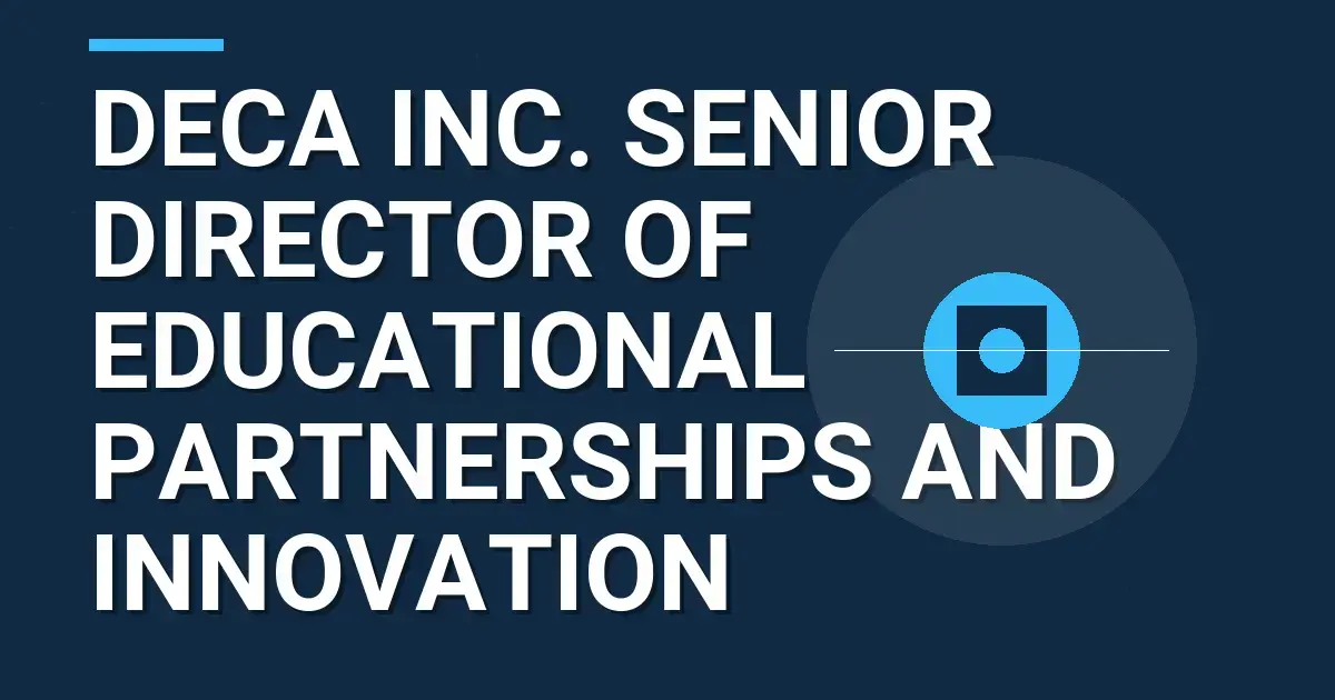 DECA Inc. Senior Director of Educational Partnerships and Innovation