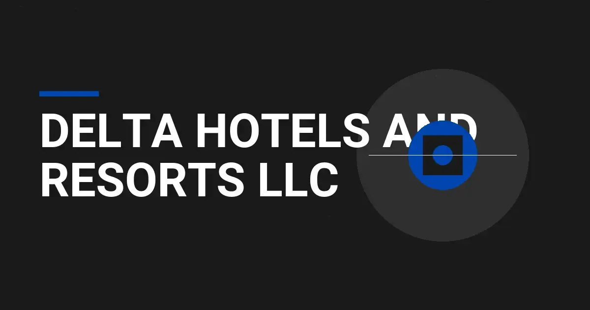 Delta Hotels and Resorts LLC