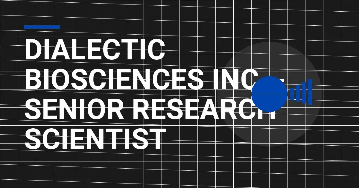 Dialectic Biosciences Inc. - Senior Research Scientist
