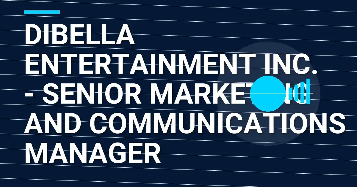DiBella Entertainment Inc. - Senior Marketing and Communications Manager