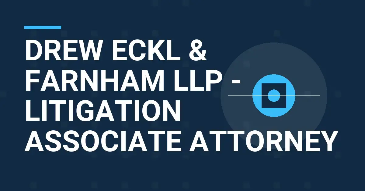 Drew Eckl & Farnham LLP - Litigation Associate Attorney