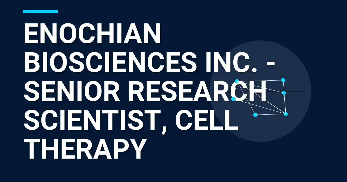 Enochian Biosciences Inc. - Senior Research Scientist, Cell Therapy
