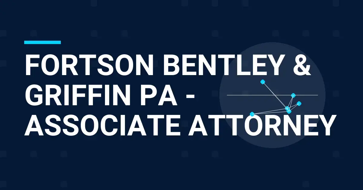 Fortson Bentley & Griffin PA - Associate Attorney