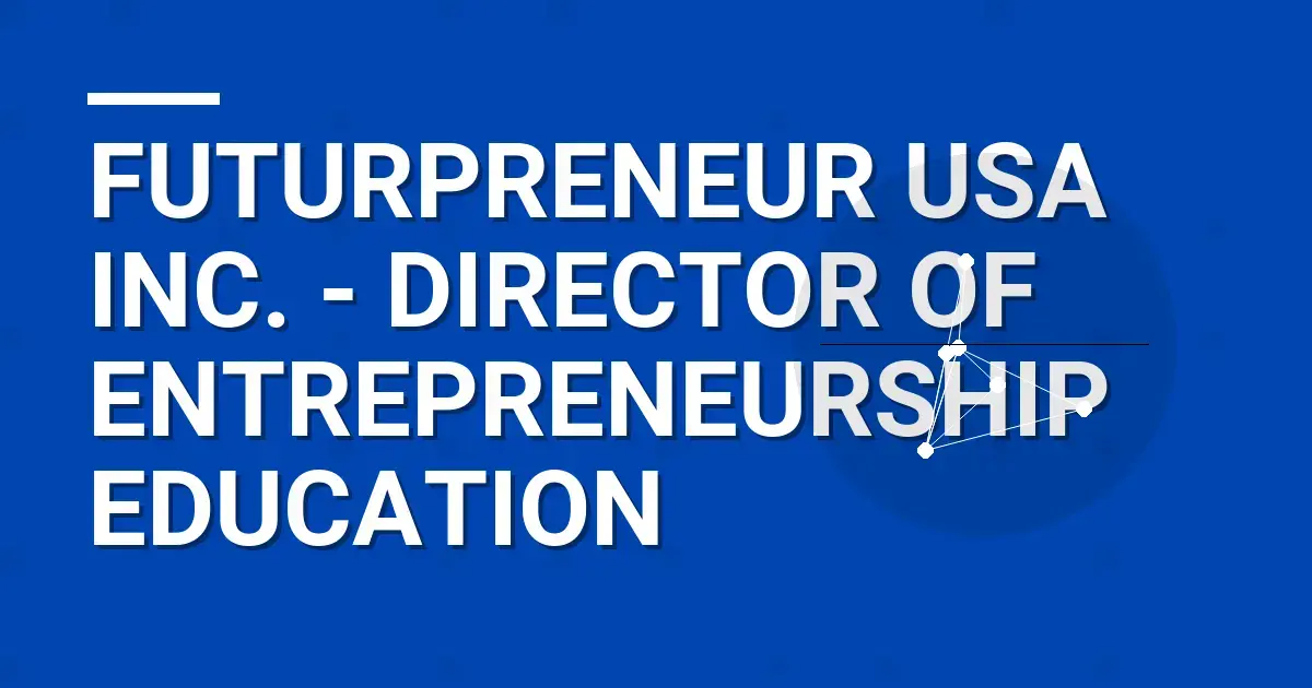 Futurpreneur USA Inc. - Director of Entrepreneurship Education