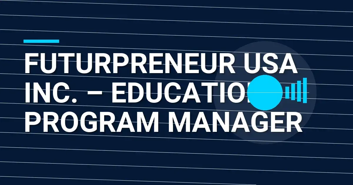 Futurpreneur USA Inc. – Education Program Manager
