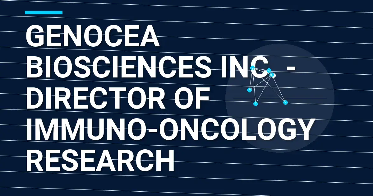 Genocea Biosciences Inc. - Director of Immuno-Oncology Research