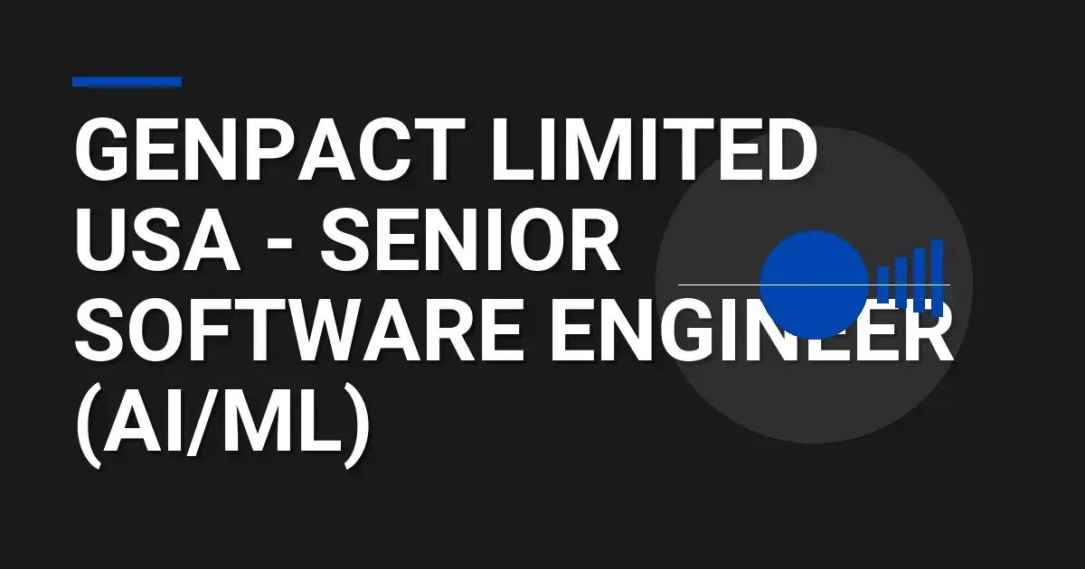 Genpact Limited USA - Senior Software Engineer (AI/ML)