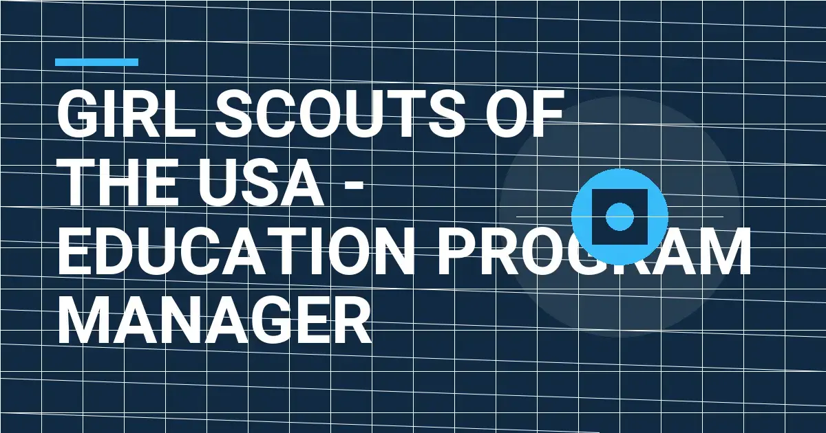 Girl Scouts of the USA - Education Program Manager