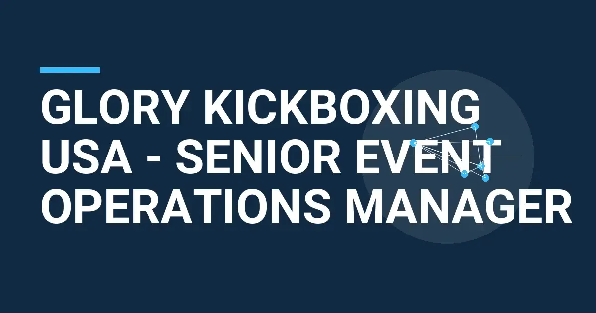 Glory Kickboxing USA - Senior Event Operations Manager