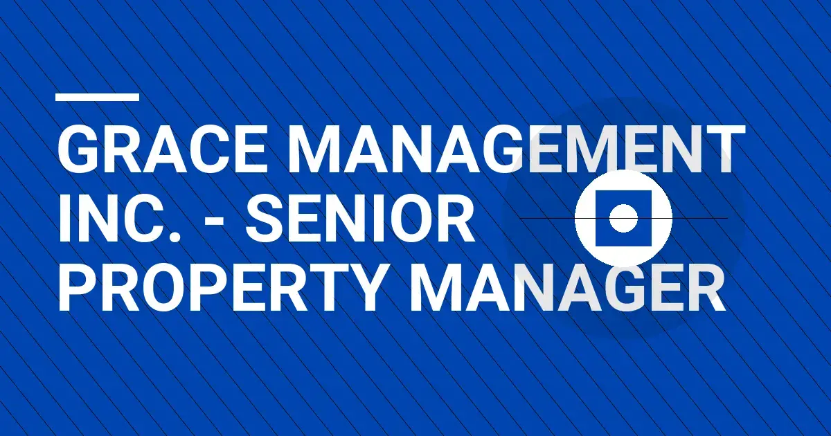 Grace Management Inc. - Senior Property Manager