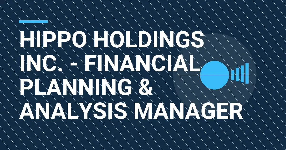 Hippo Holdings Inc. - Financial Planning & Analysis Manager