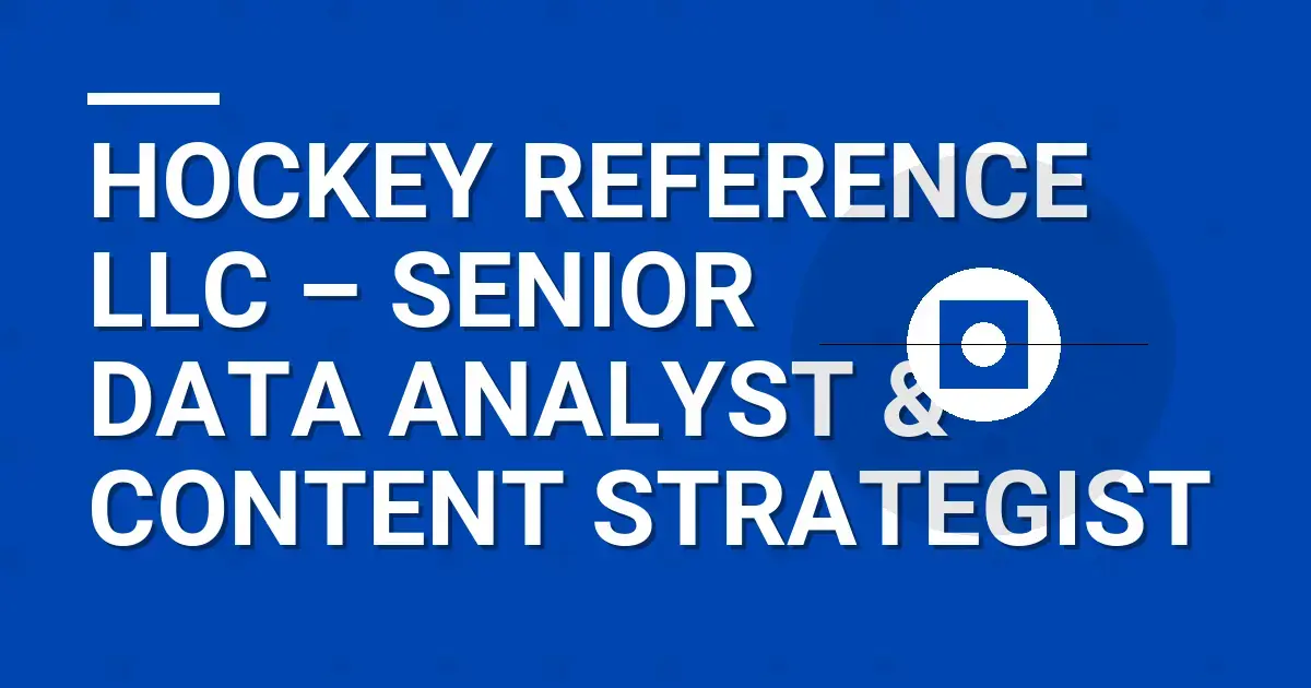 Hockey Reference LLC – Senior Data Analyst & Content Strategist