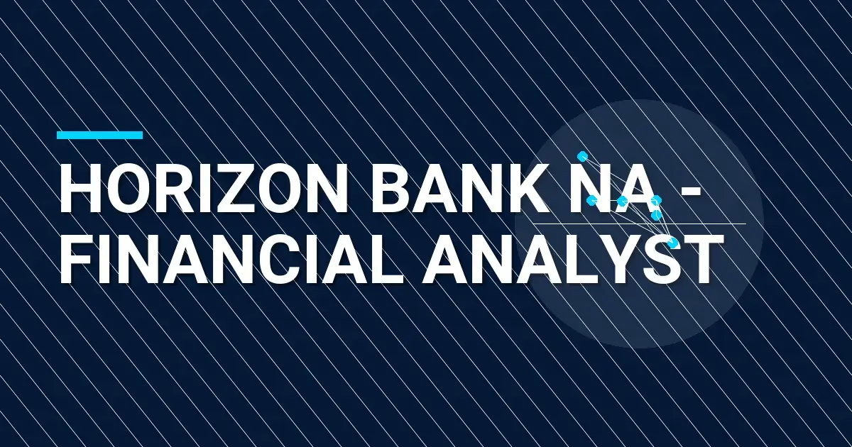 Horizon Bank NA - Financial Analyst
