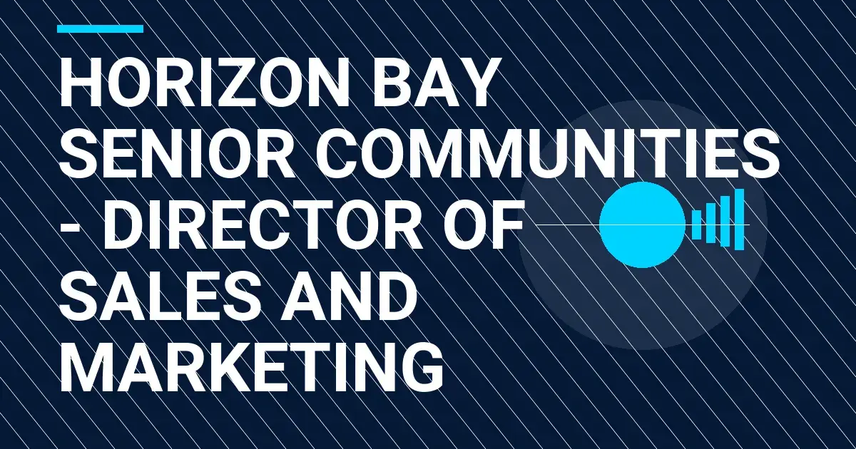 Horizon Bay Senior Communities - Director of Sales and Marketing