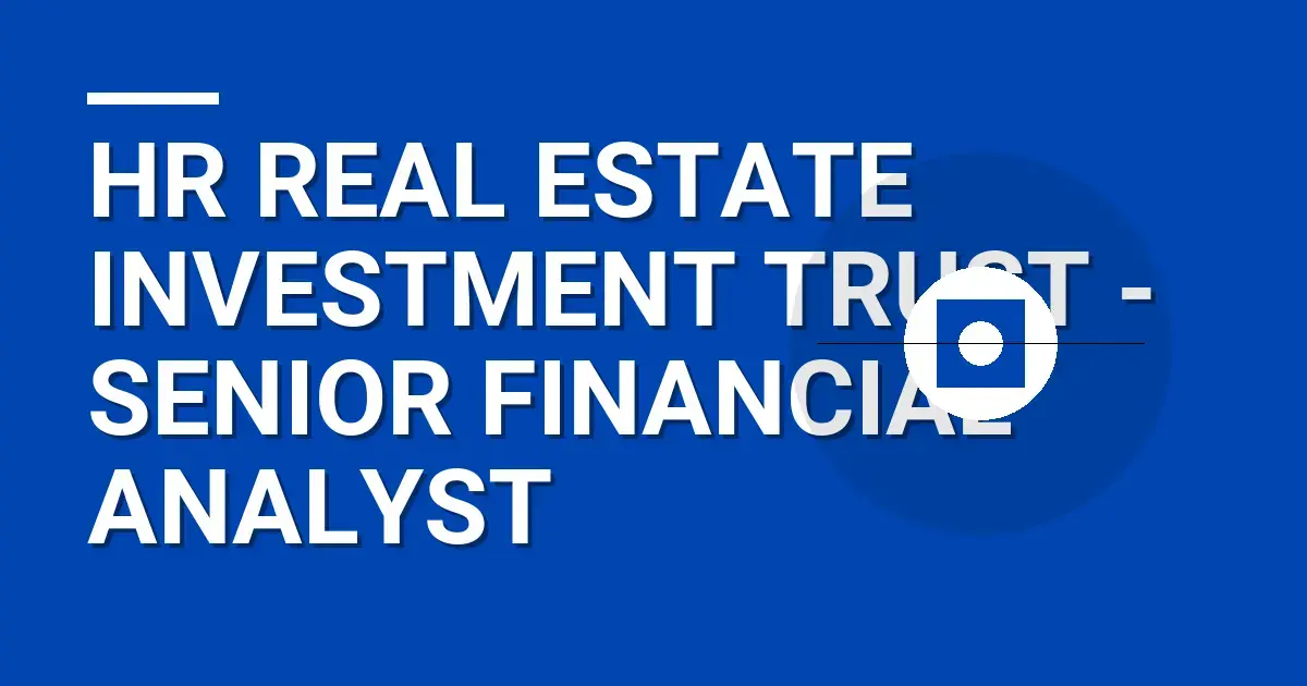 HR Real Estate Investment Trust - Senior Financial Analyst
