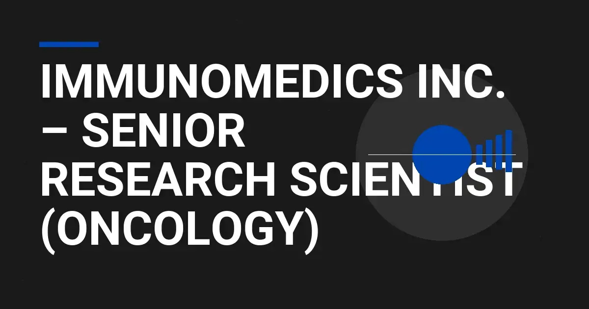 Immunomedics Inc. – Senior Research Scientist (Oncology)