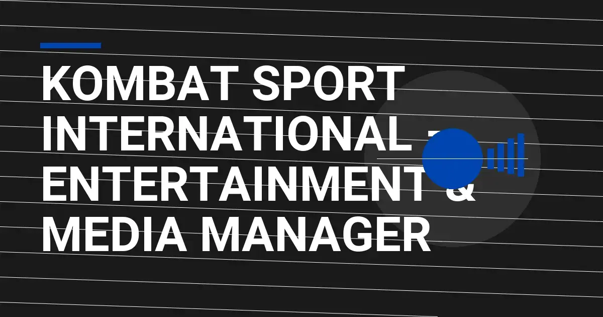Kombat Sport International – Entertainment & Media Manager