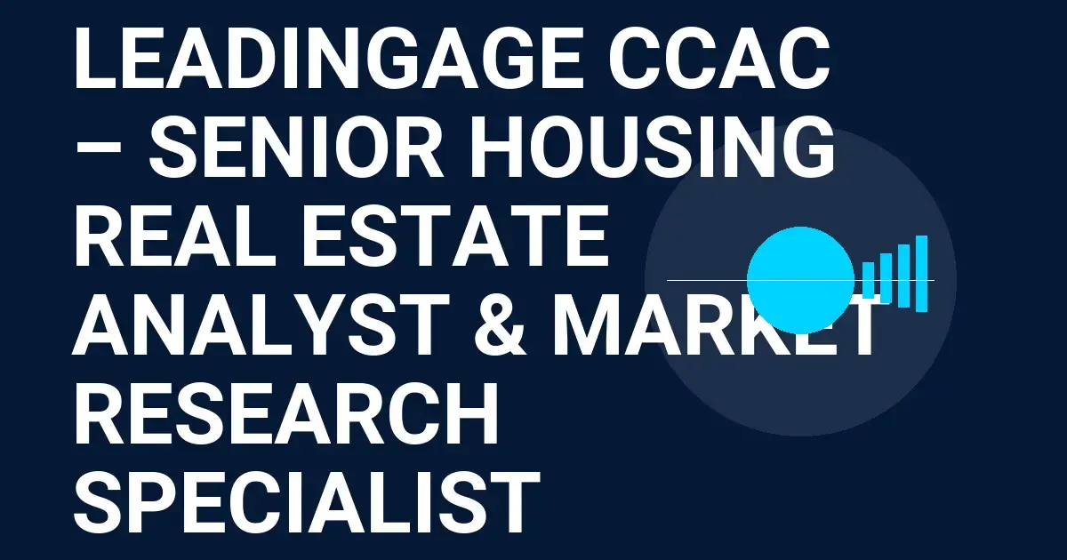 LeadingAge CCAC – Senior Housing Real Estate Analyst & Market Research Specialist
