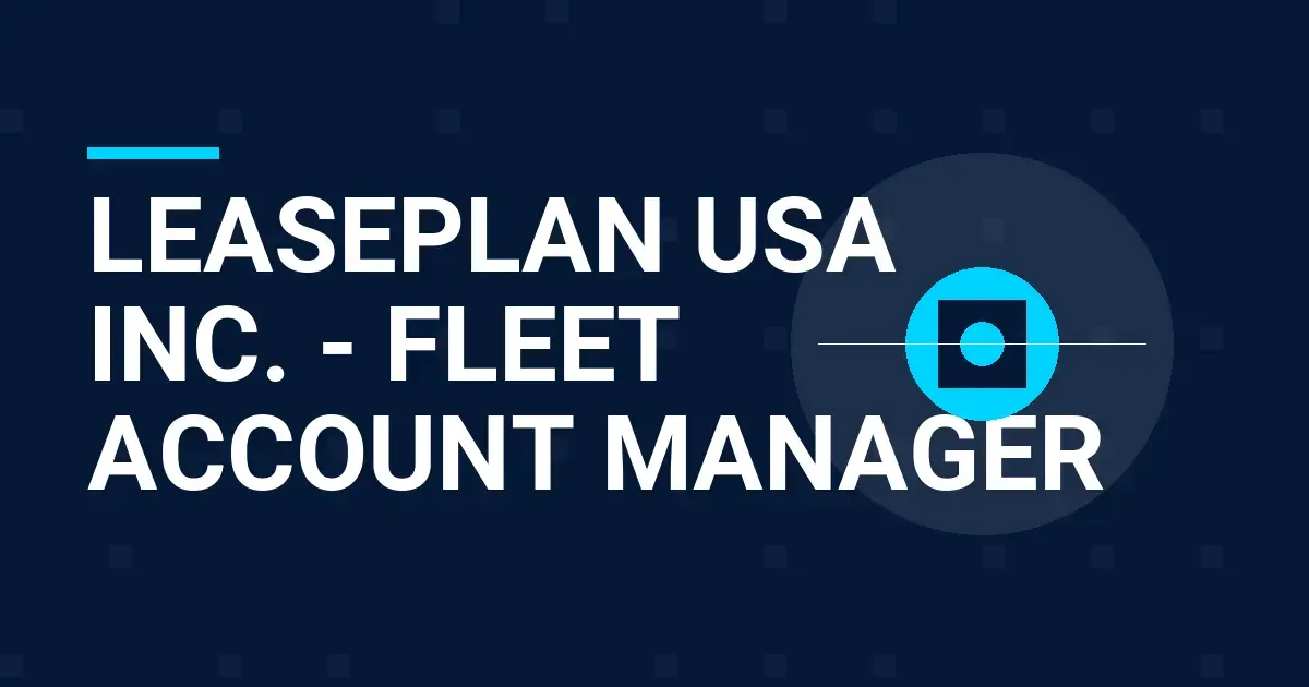 LeasePlan USA Inc. - Fleet Account Manager