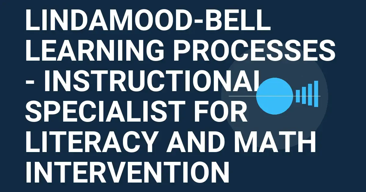Lindamood-Bell Learning Processes - Instructional Specialist for Literacy and Math Intervention