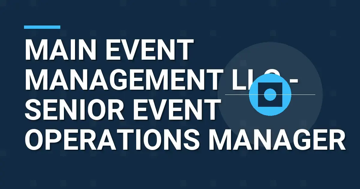 Main Event Management LLC - Senior Event Operations Manager