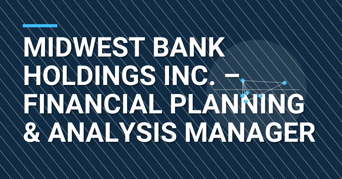 Midwest Bank Holdings Inc. – Financial Planning & Analysis Manager