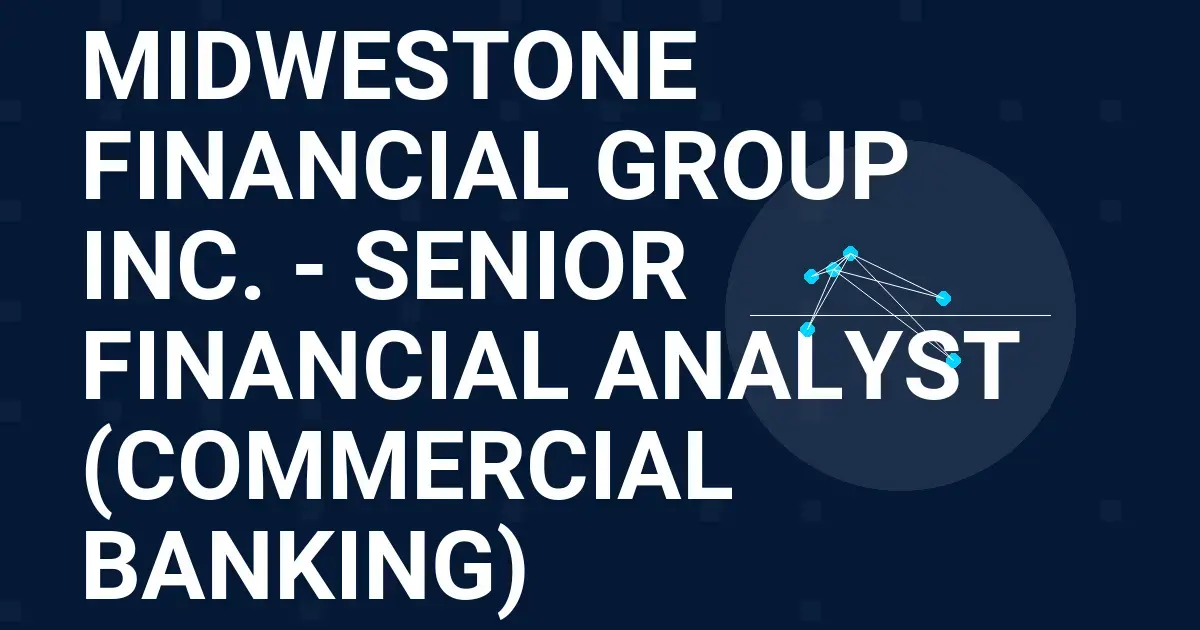 MidWestOne Financial Group Inc. - Senior Financial Analyst (Commercial Banking)