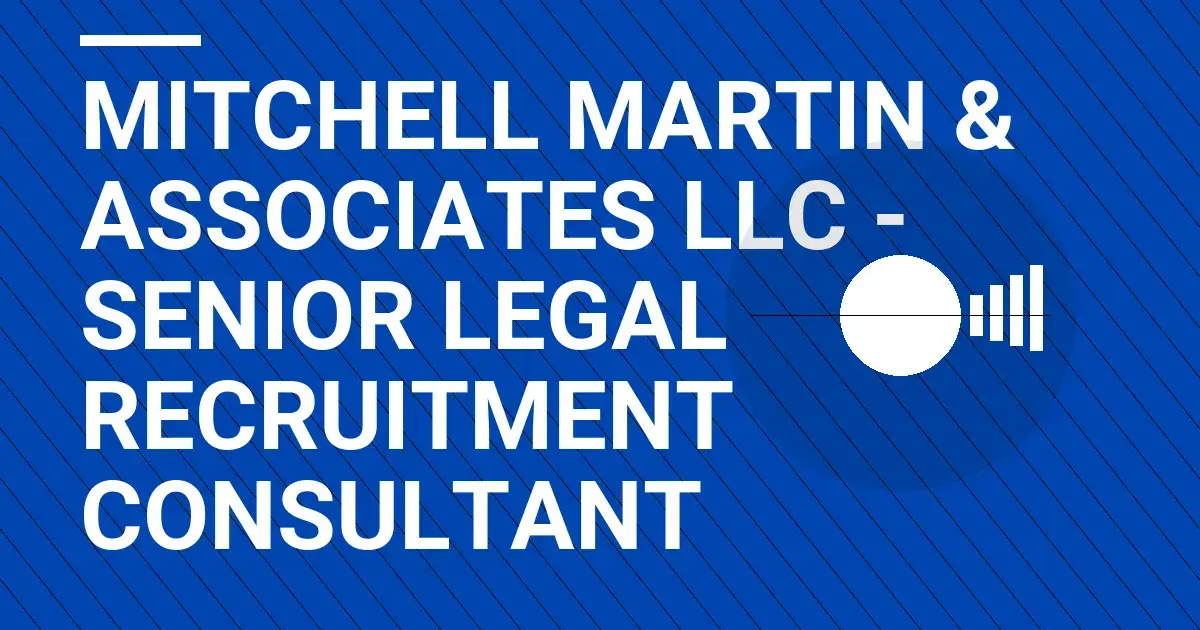 Mitchell Martin & Associates LLC - Senior Legal Recruitment Consultant