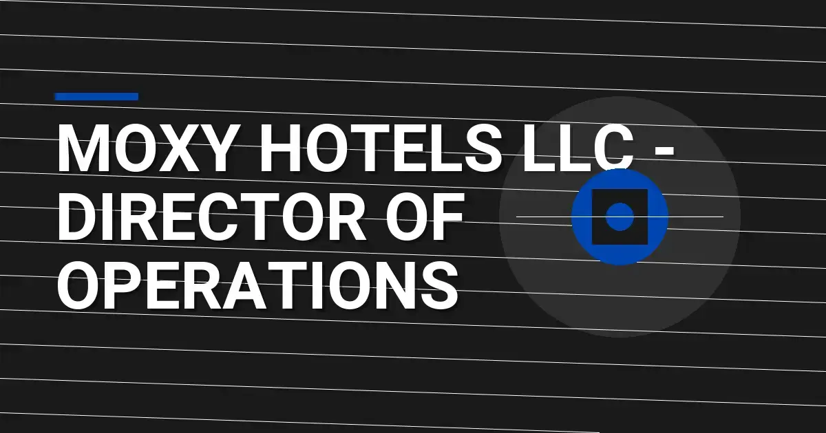 Moxy Hotels LLC - Director of Operations
