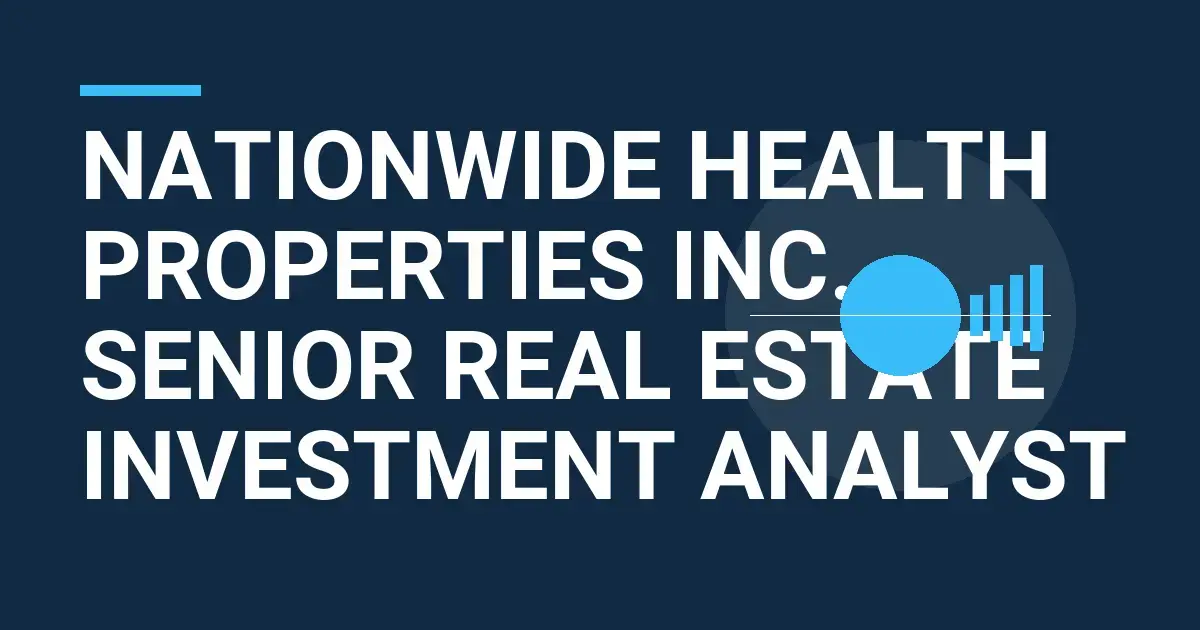 Nationwide Health Properties Inc. - Senior Real Estate Investment Analyst
