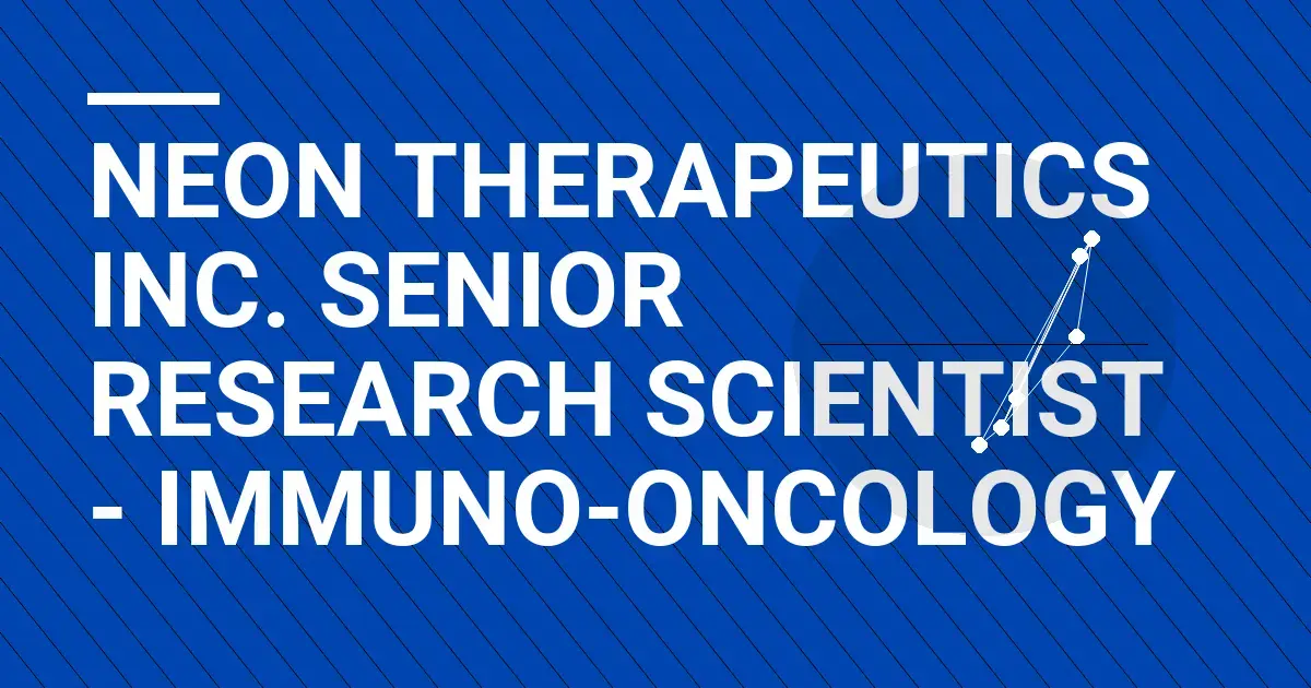 Neon Therapeutics Inc. Senior Research Scientist - Immuno-Oncology