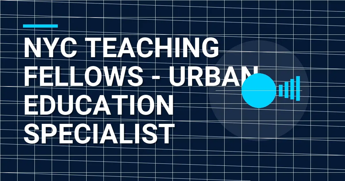 NYC Teaching Fellows - Urban Education Specialist