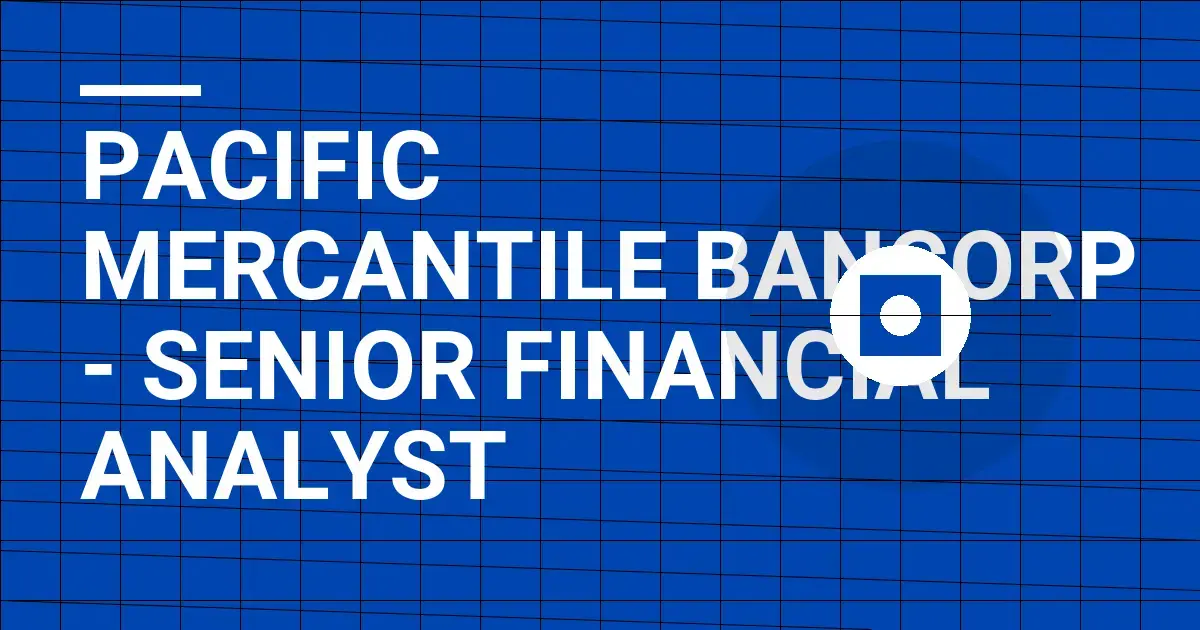 Pacific Mercantile Bancorp - Senior Financial Analyst