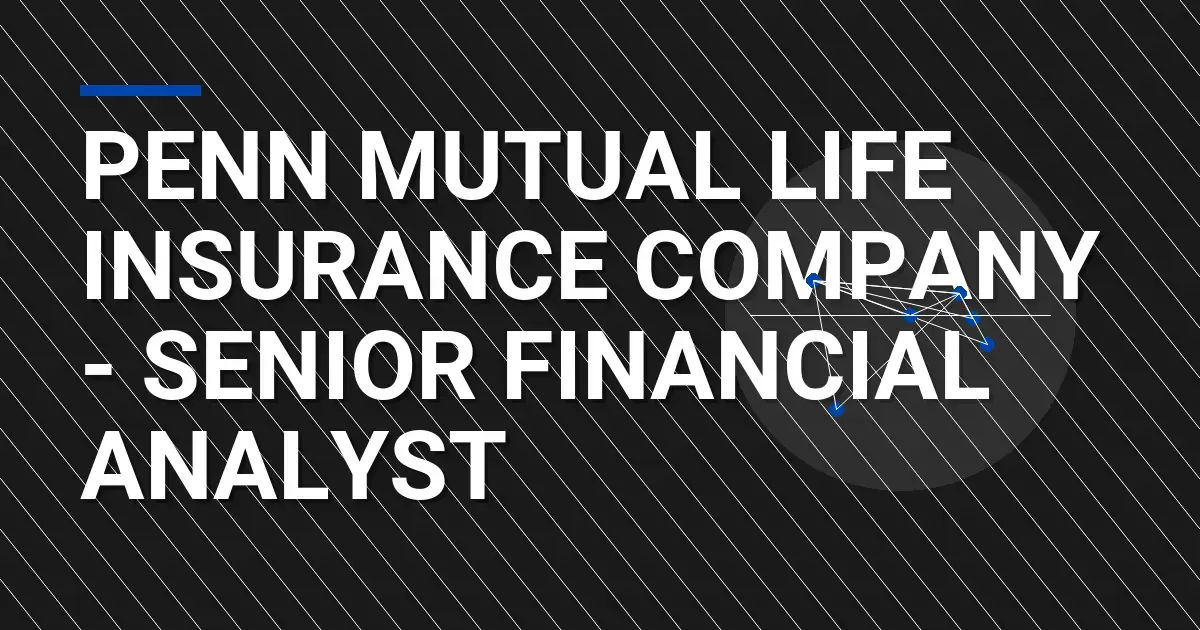 Penn Mutual Life Insurance Company - Senior Financial Analyst