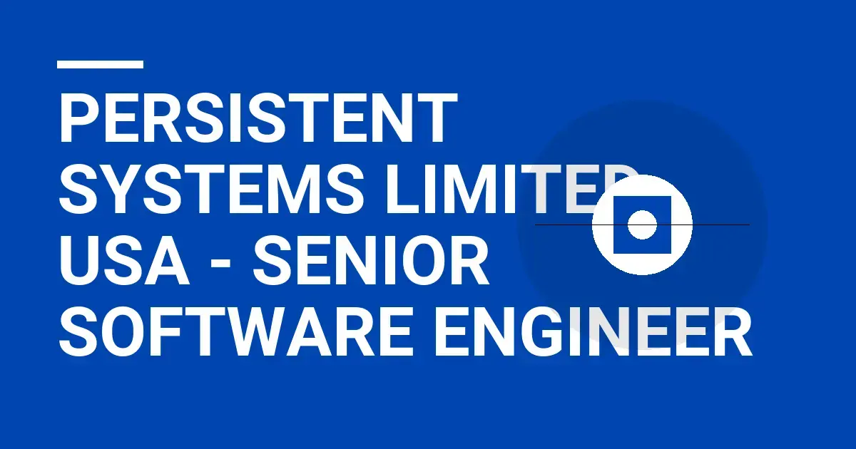 Persistent Systems Limited USA - Senior Software Engineer