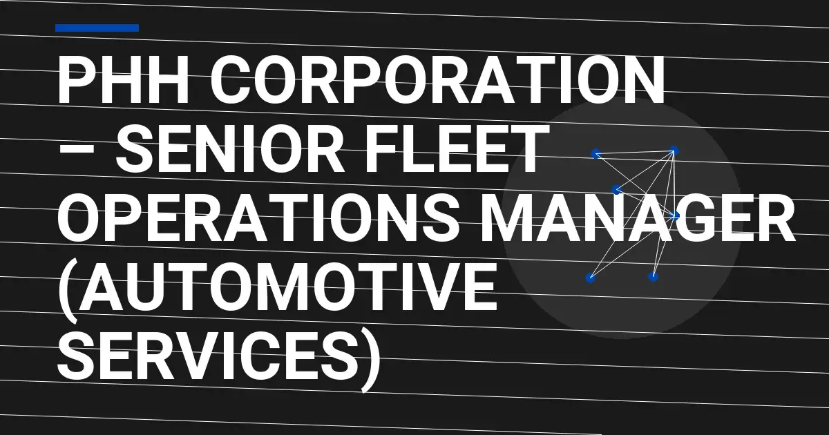PHH Corporation – Senior Fleet Operations Manager (Automotive Services)