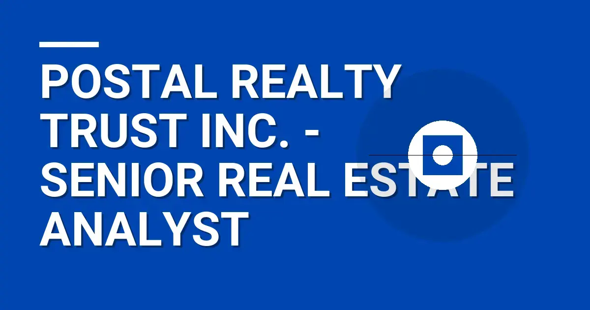 Postal Realty Trust Inc. - Senior Real Estate Analyst