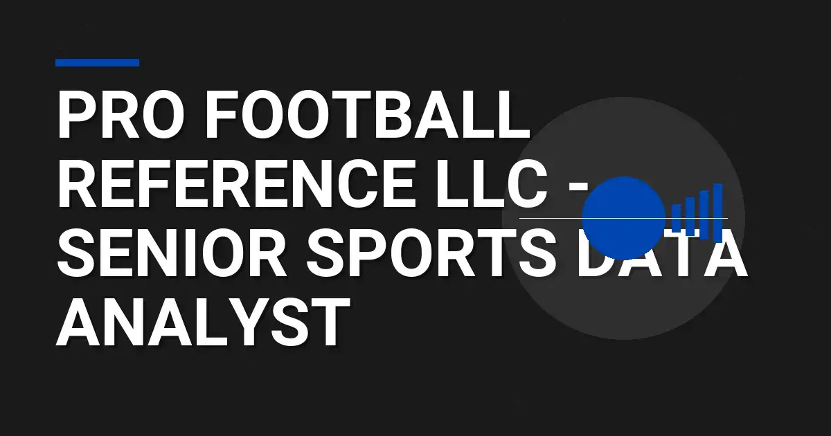 Pro Football Reference LLC - Senior Sports Data Analyst