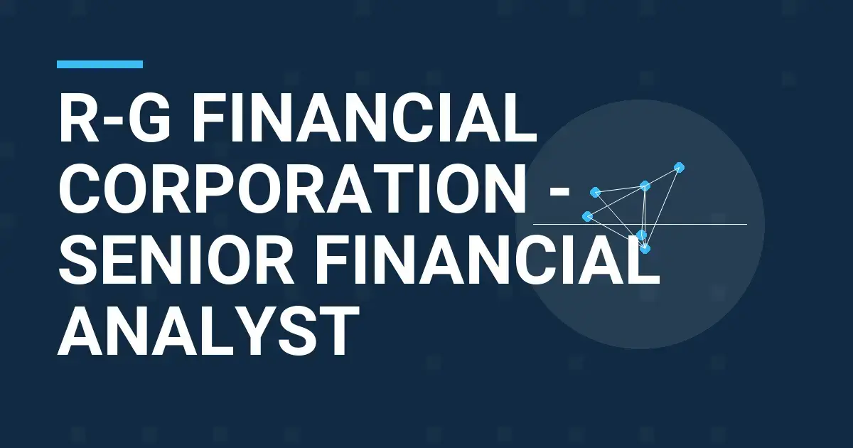 R-G Financial Corporation - Senior Financial Analyst